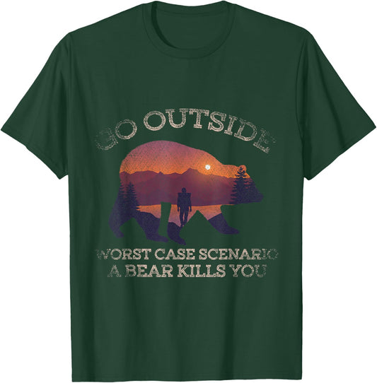 Go Outside Worst Scenario A Bear Kills You Camping T-Shirt - T-Shirt | Forest