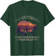 Go Outside Worst Scenario A Bear Kills You Camping T-Shirt - T-Shirt | Forest