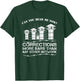Corrections Officer Saying - Correctional Officer T-Shirt - T-Shirt | Forest