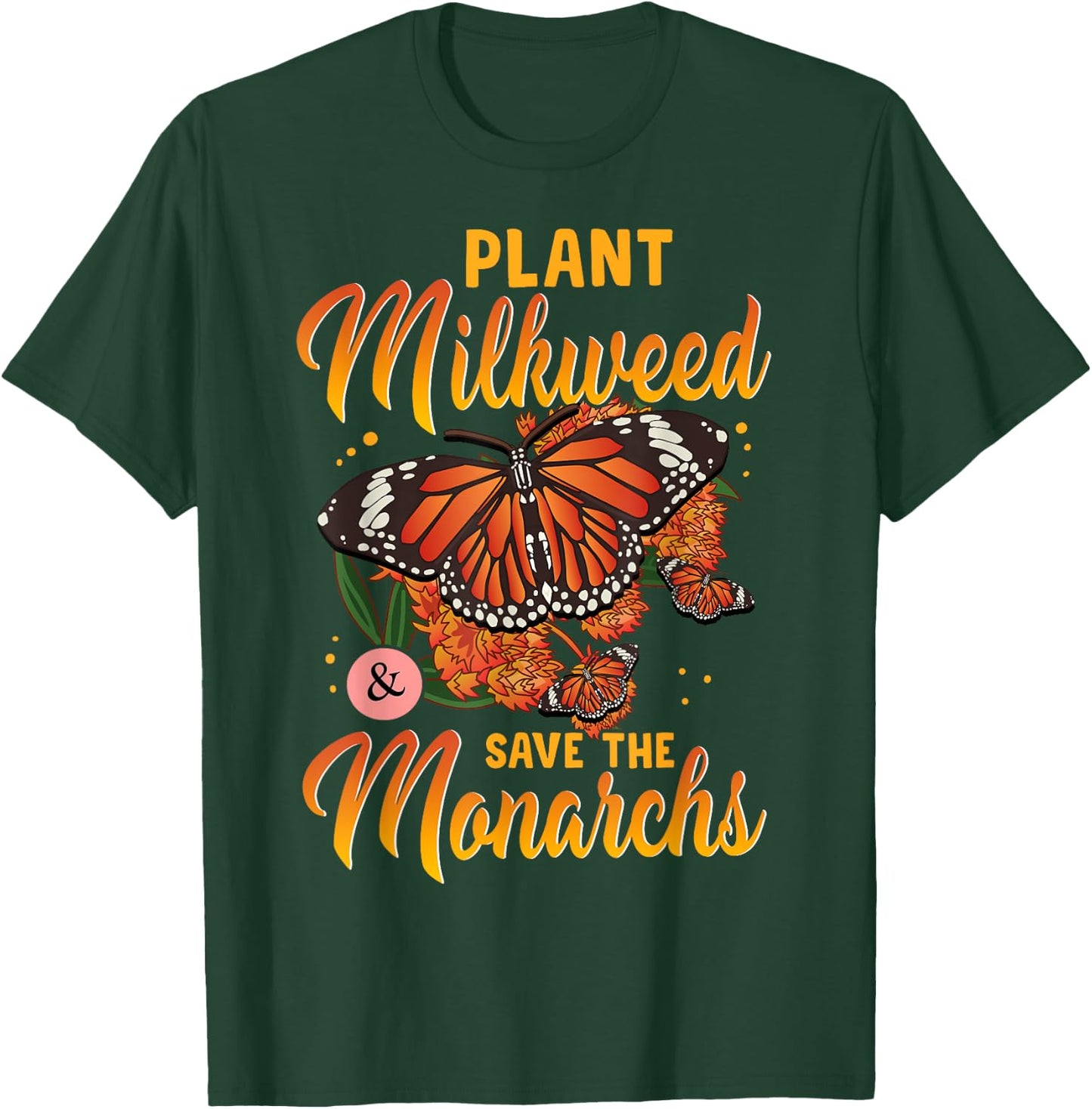 Plant Milkweed Save Monarch Butterfly Butterflies T-Shirt - T-Shirt | Forest