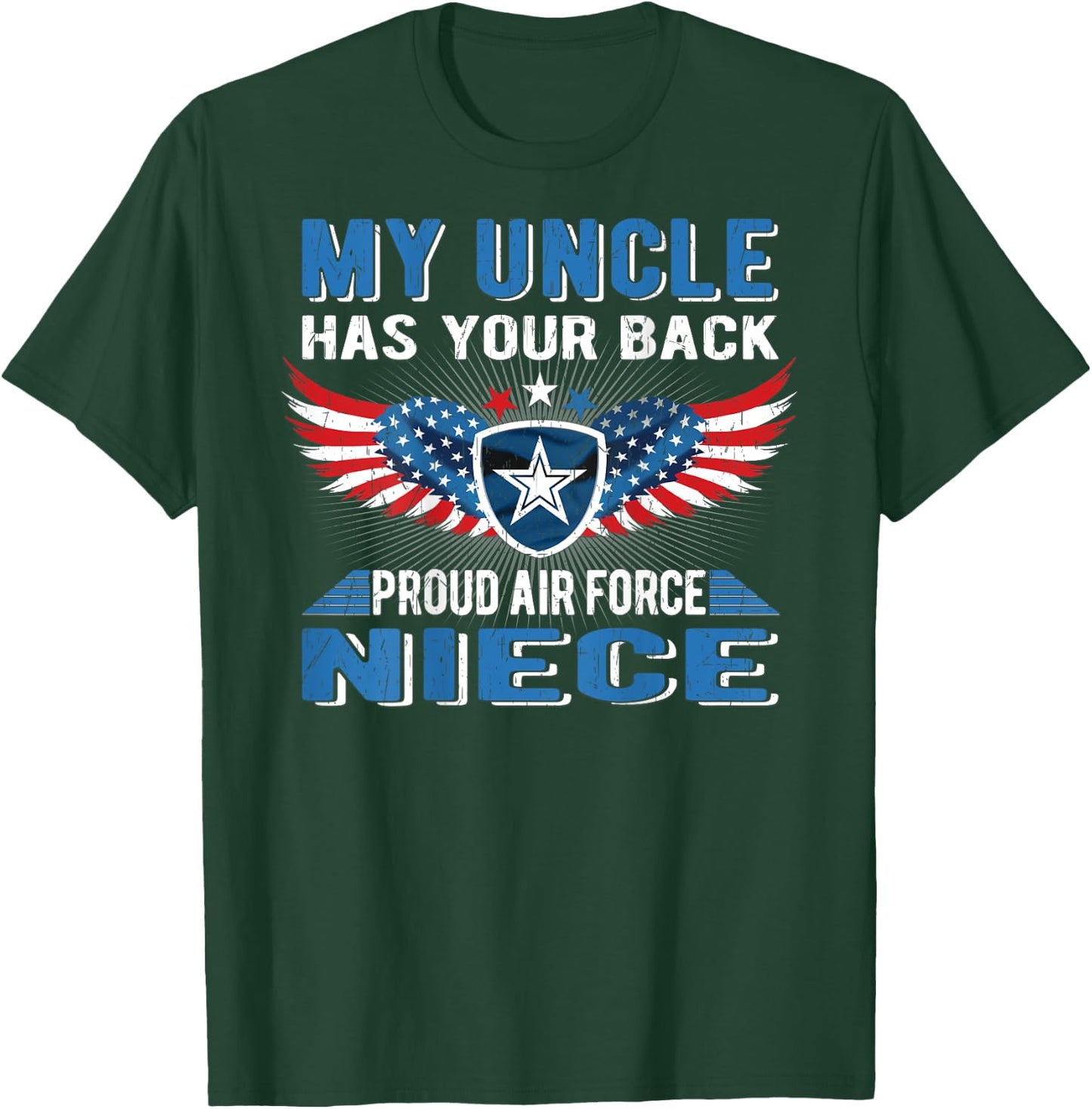 My Uncle Has Your Back Proud Air Force Niece Military Family T-Shirt - T-Shirt | Forest