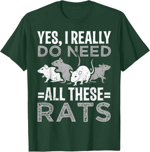 Funny Rat Design Yes I really do need all these Rats T-Shirt - T-Shirt | Forest