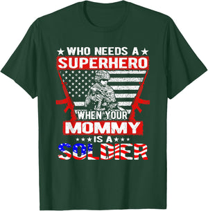 Who Needs Superhero My Mommy Is A Soldier Military Child T-Shirt - T-Shirt | Forest