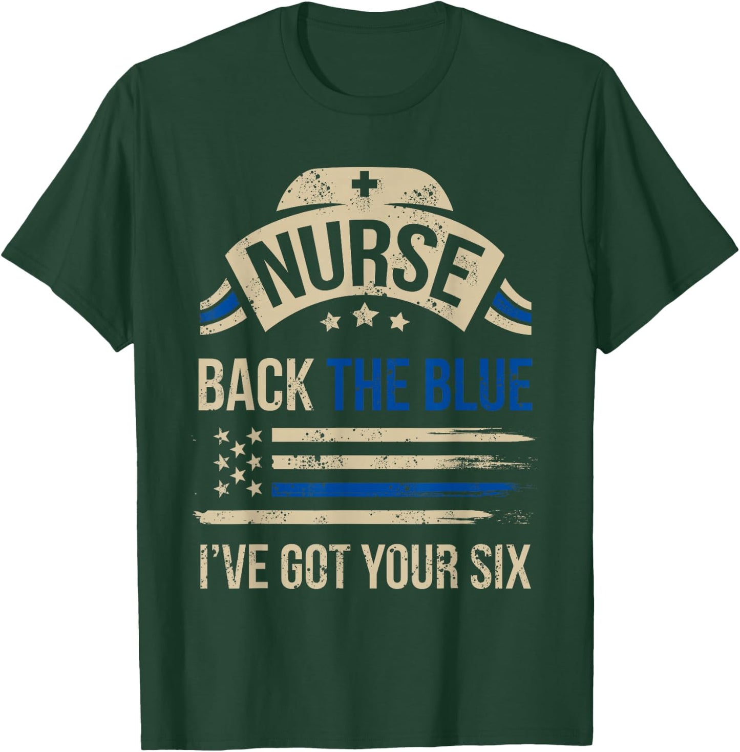 Police Support Gift Nurses Back The Blue I've Got Your Six T-Shirt - T-Shirt | Forest