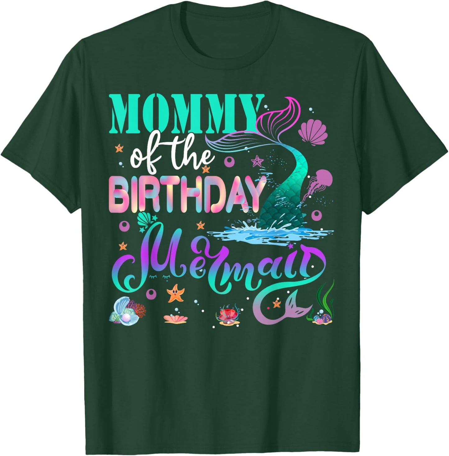 Mommy Of The Birthday Mermaid Family Matching Party Squad T-Shirt - T-Shirt | Forest