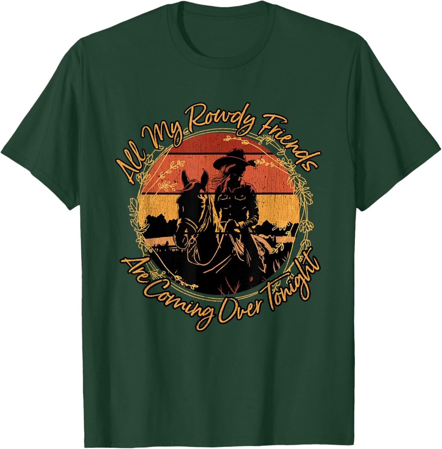 All My Rowdy Friends Are Coming Over Tonight Western Horses T-Shirt - T-Shirt | Forest