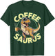Coffee Saurus Trex Dinosaur Coffeesaurus T-Shirt - T-Shirt | Forest