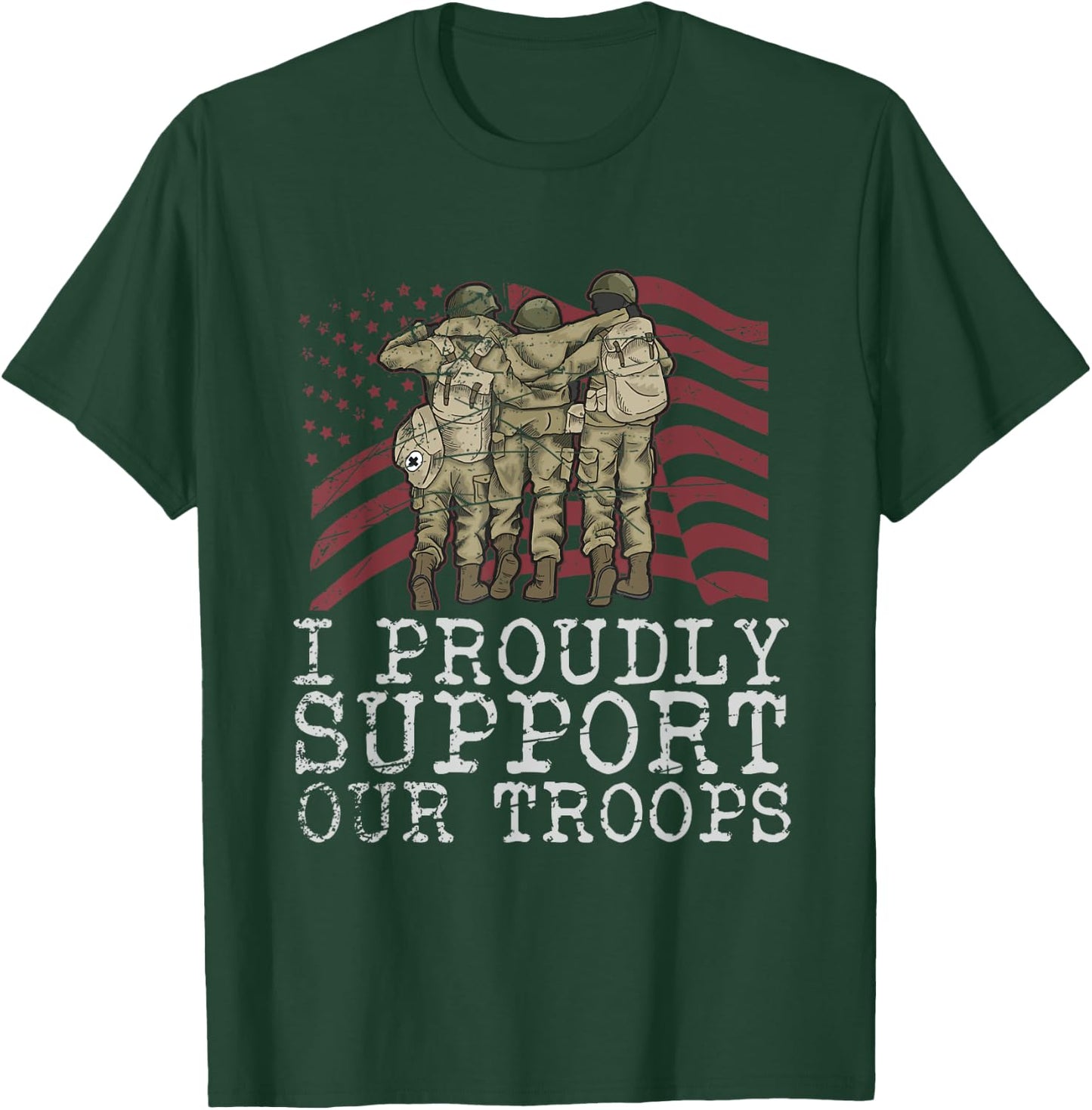 I Proudly Support Our Troops Veterans Day T-Shirt - T-Shirt | Forest