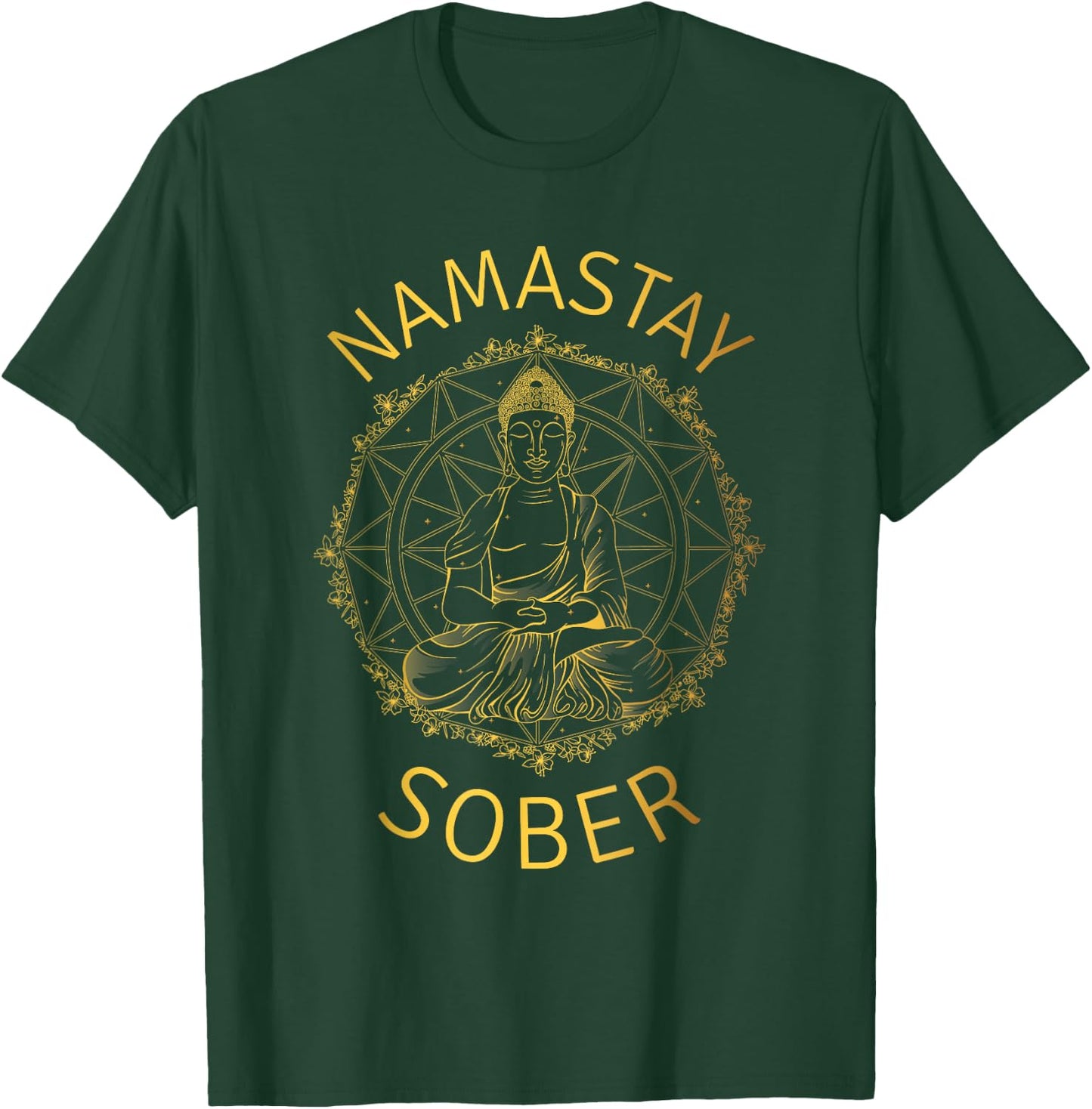 Namastay Sober Buddha Recovery Yoga Meditation Sobriety T-Shirt - T-Shirt | Forest