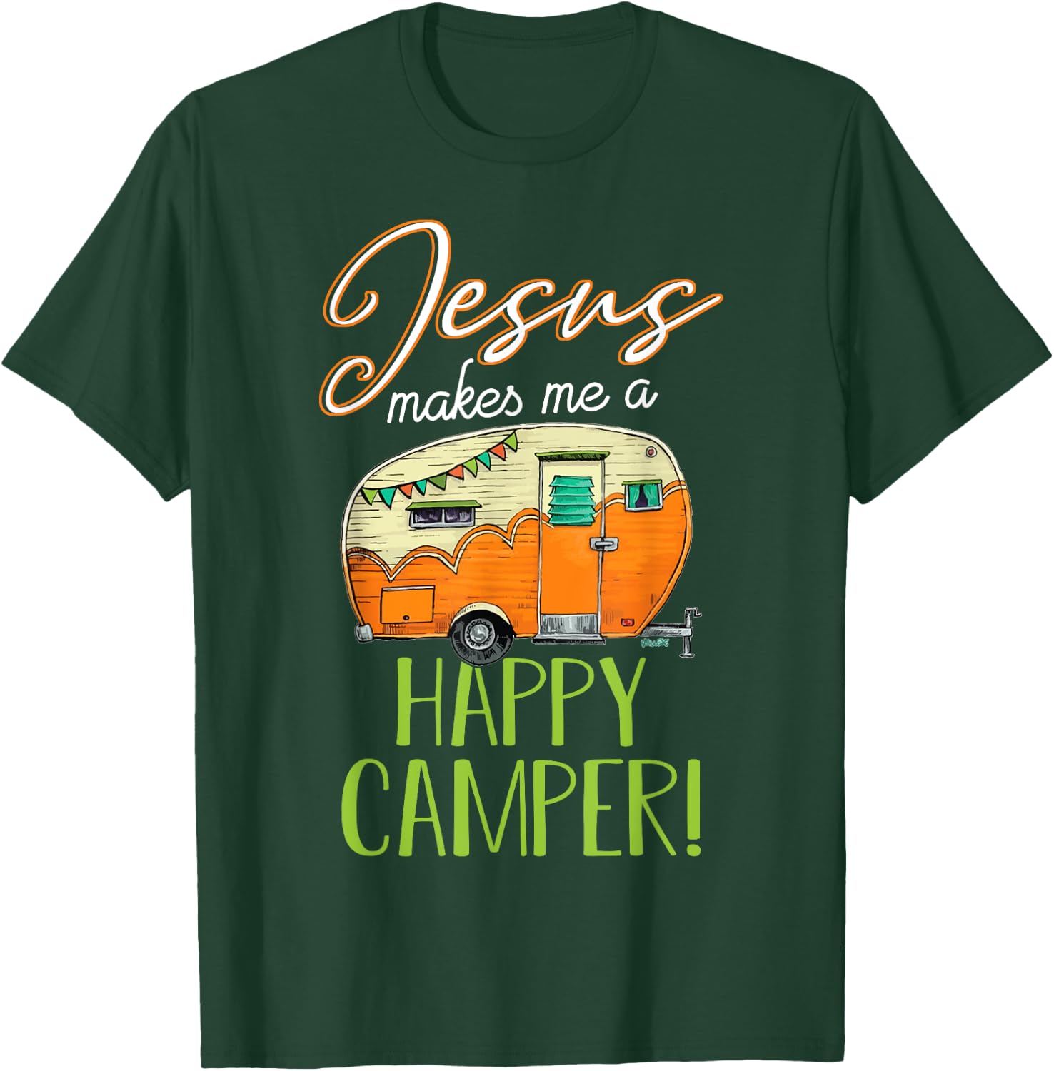 Jesus Makes Me a Happy Camper Shirt Christian Believer T-Shirt - T-Shirt | Forest
