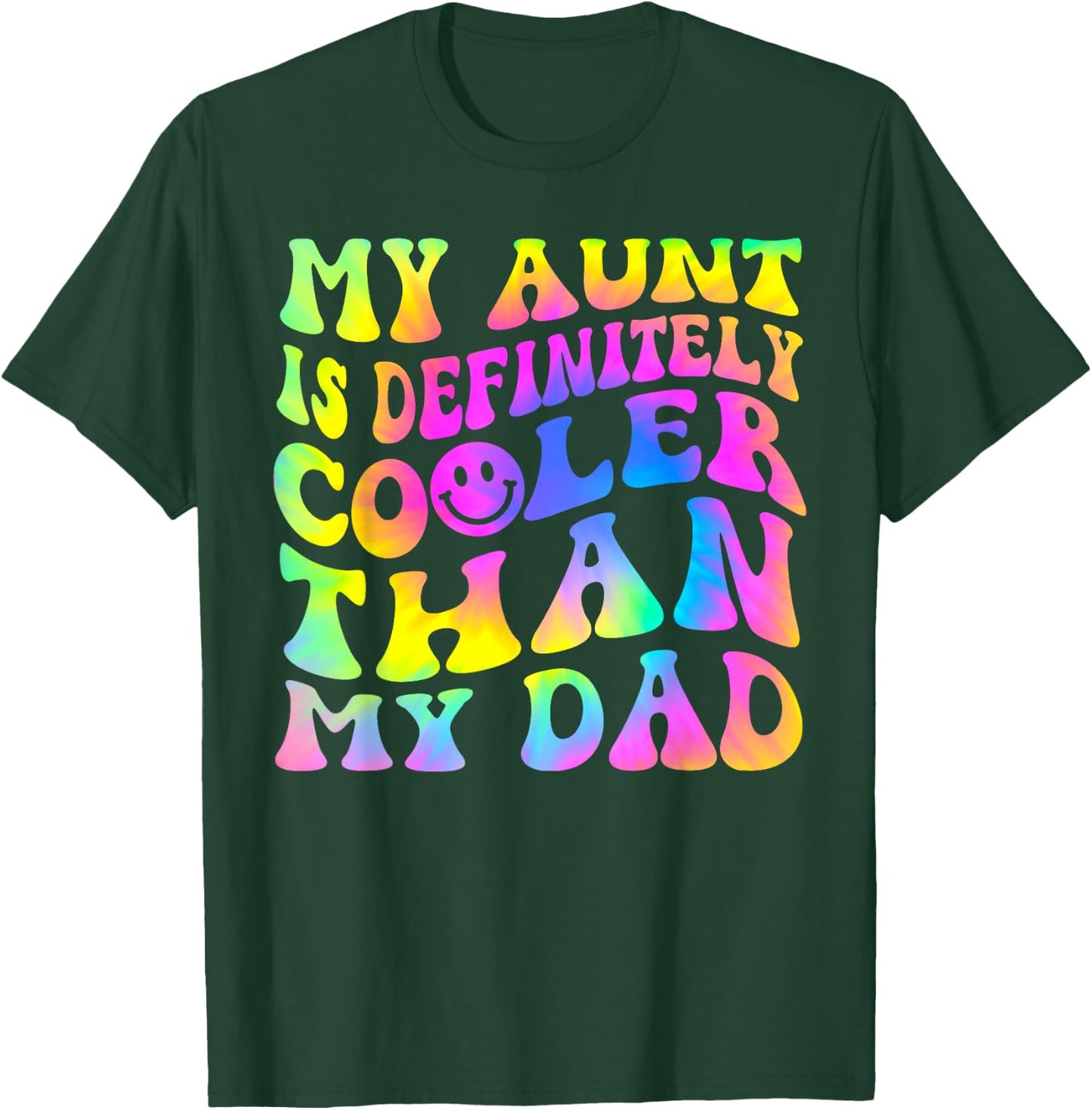 My Aunt Is Definitely Cooler Than My Dad T-Shirt - T-Shirt | Forest