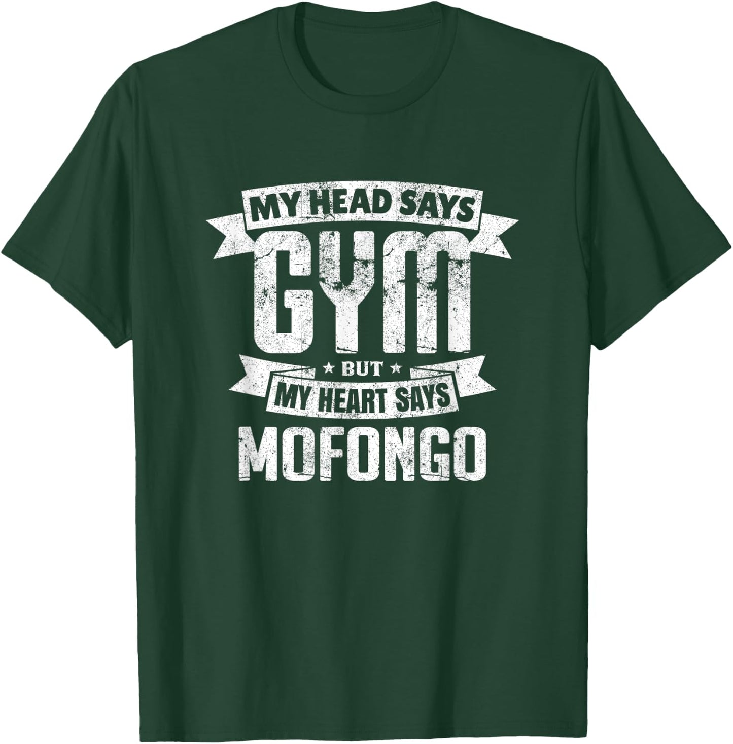 My Head Says Gym But My Heart Says Mofongo Gym Exercise T-Shirt - T-Shirt | Forest