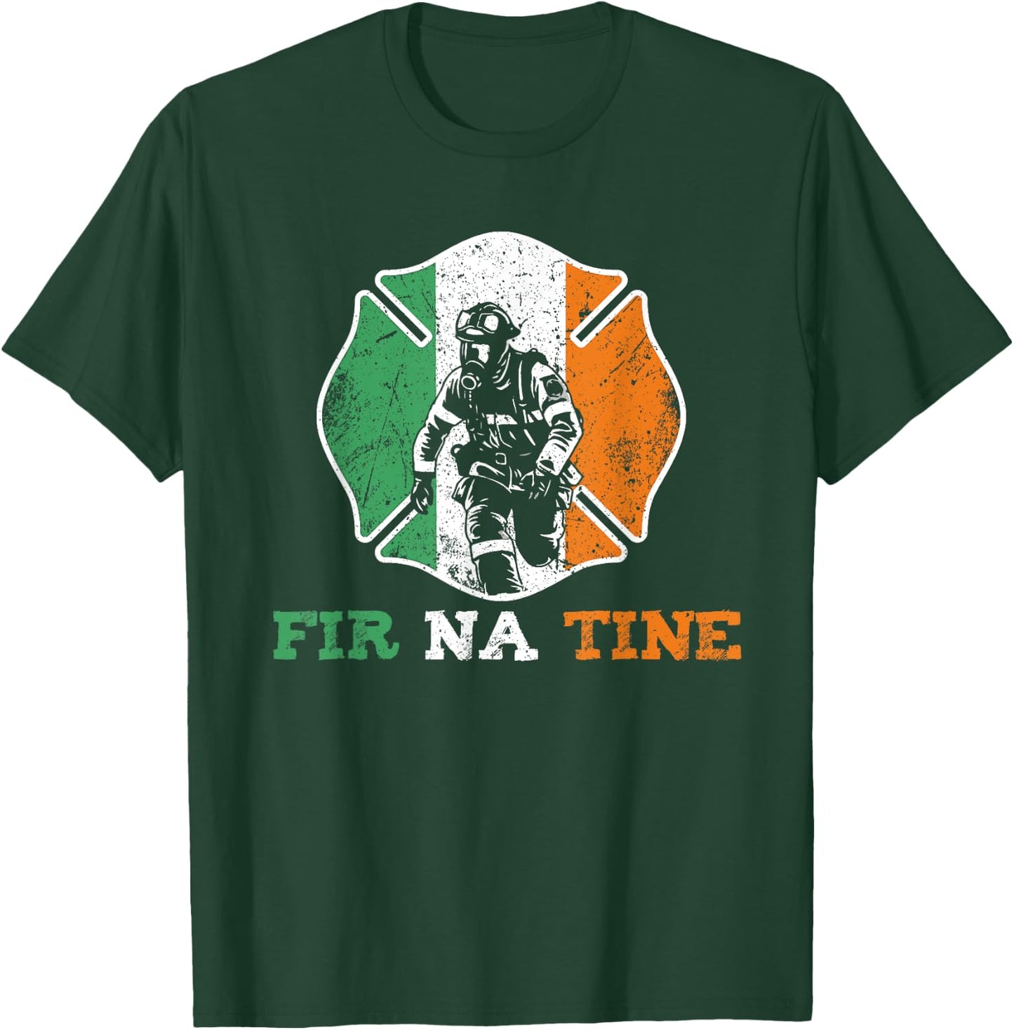 Fir Na Tine Fireman St Patrick's Day Irish Firefighters T-Shirt - T-Shirt | Forest