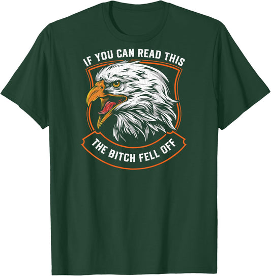 If You Can Read This The Bitch Fell Off Funny Biker T-Shirt - T-Shirt | Forest