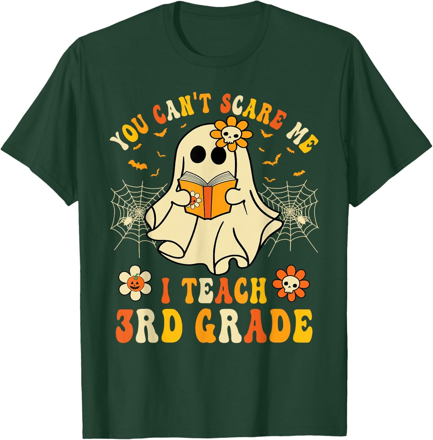 You Can't Scare Me I Teach 3rd Grade Halloween Teacher Ghost T-Shirt - T-Shirt | Forest