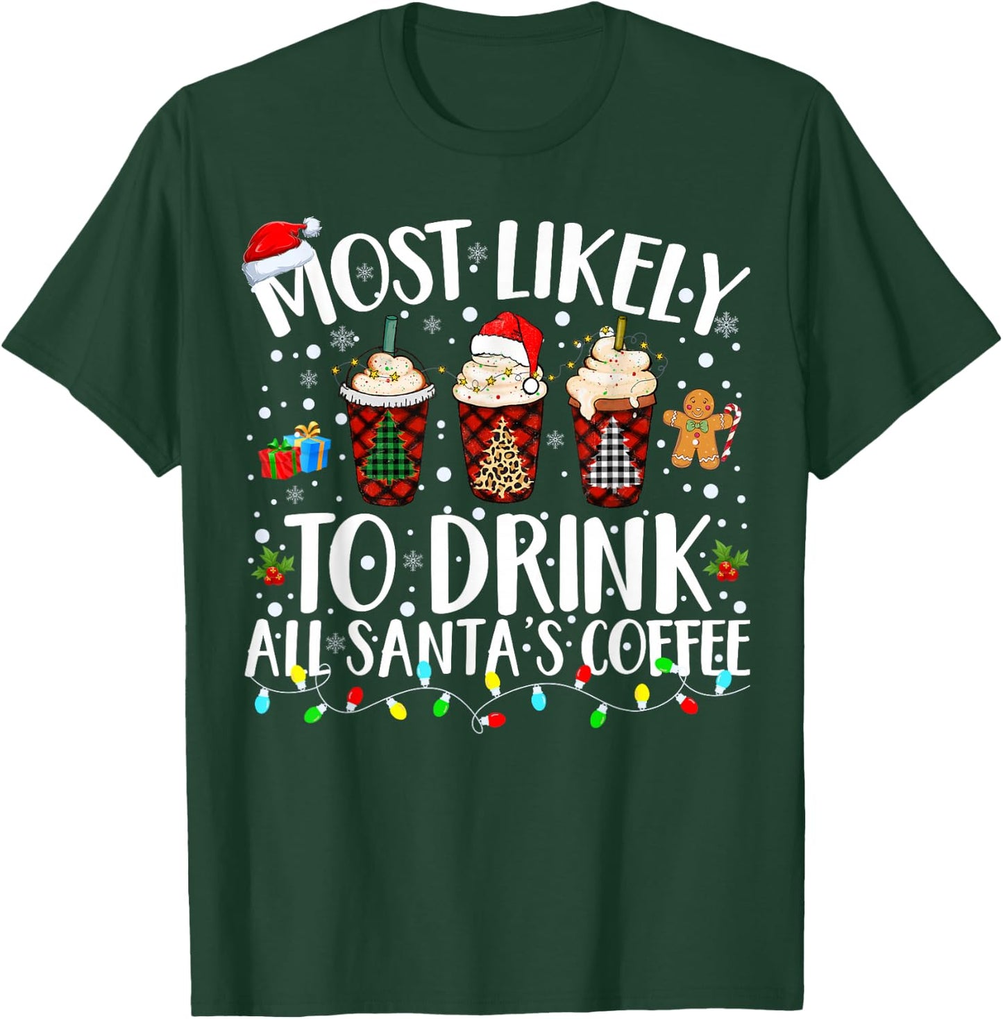 Most Likely To Drink All Santa's Coffee Matching Christmas T-Shirt - T-Shirt | Forest