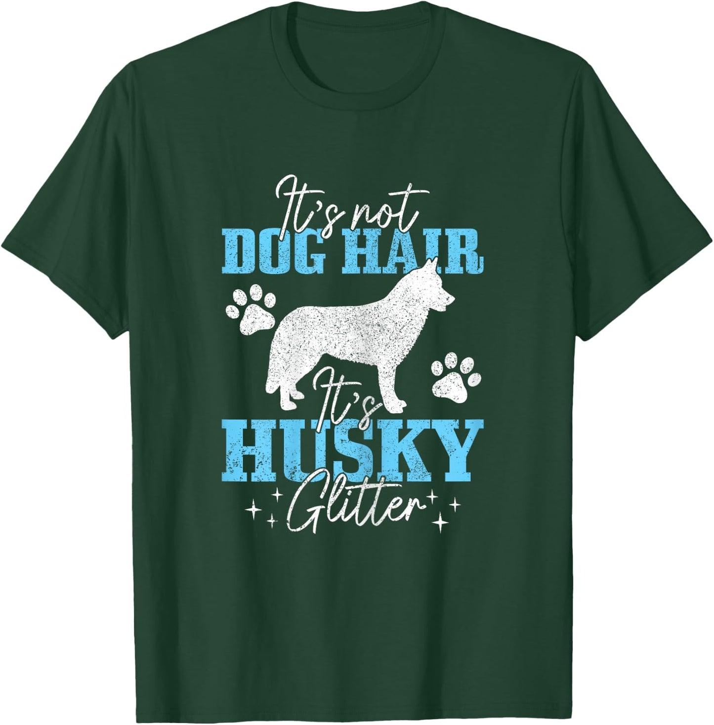 It's Not Dog Hair It's Husky Glitter Funny Husky Mom T-Shirt - T-Shirt | Forest