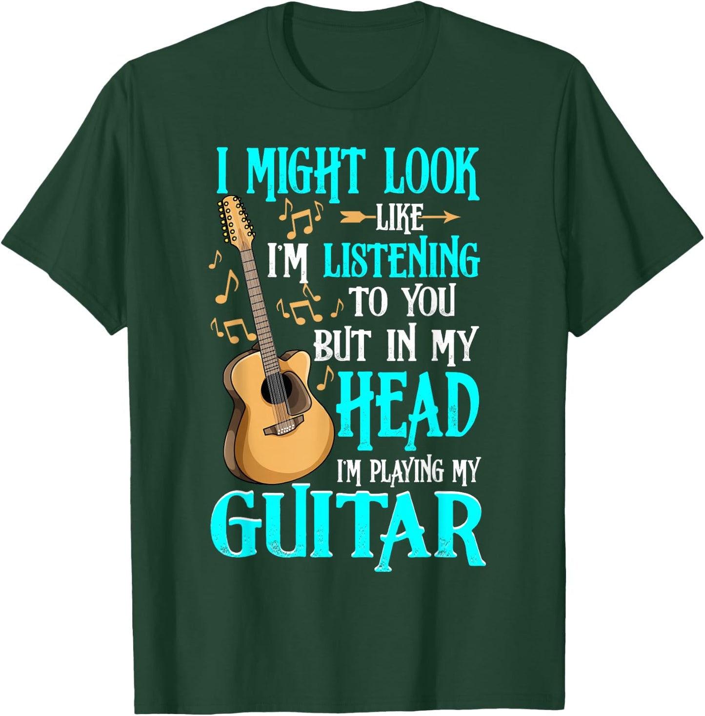 Guitar Shirt Funny I Might Look Like I'm Listening To You T-Shirt - T-Shirt | Forest