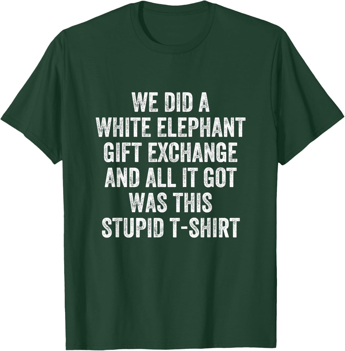 Stupid White Elephant Gift T-Shirt - T-Shirt | Forest