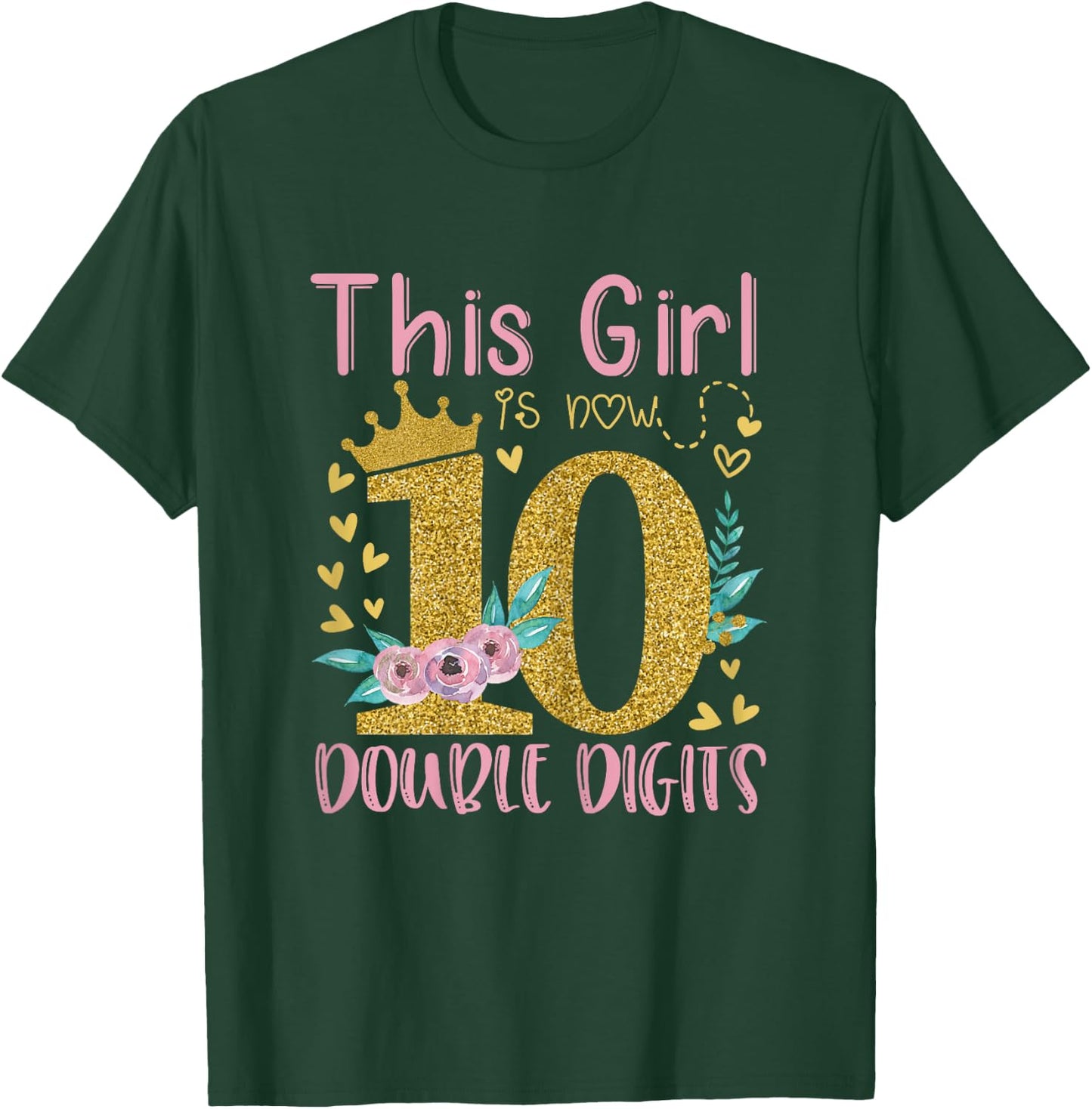 This Girl Is Now 10 Double Digits Shirt 10th birthday Gift T-Shirt - T-Shirt | Forest