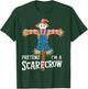 Pretend I'm A Scarecrow Funny Lazy Halloween Costume T-Shirt - T-Shirt | Forest