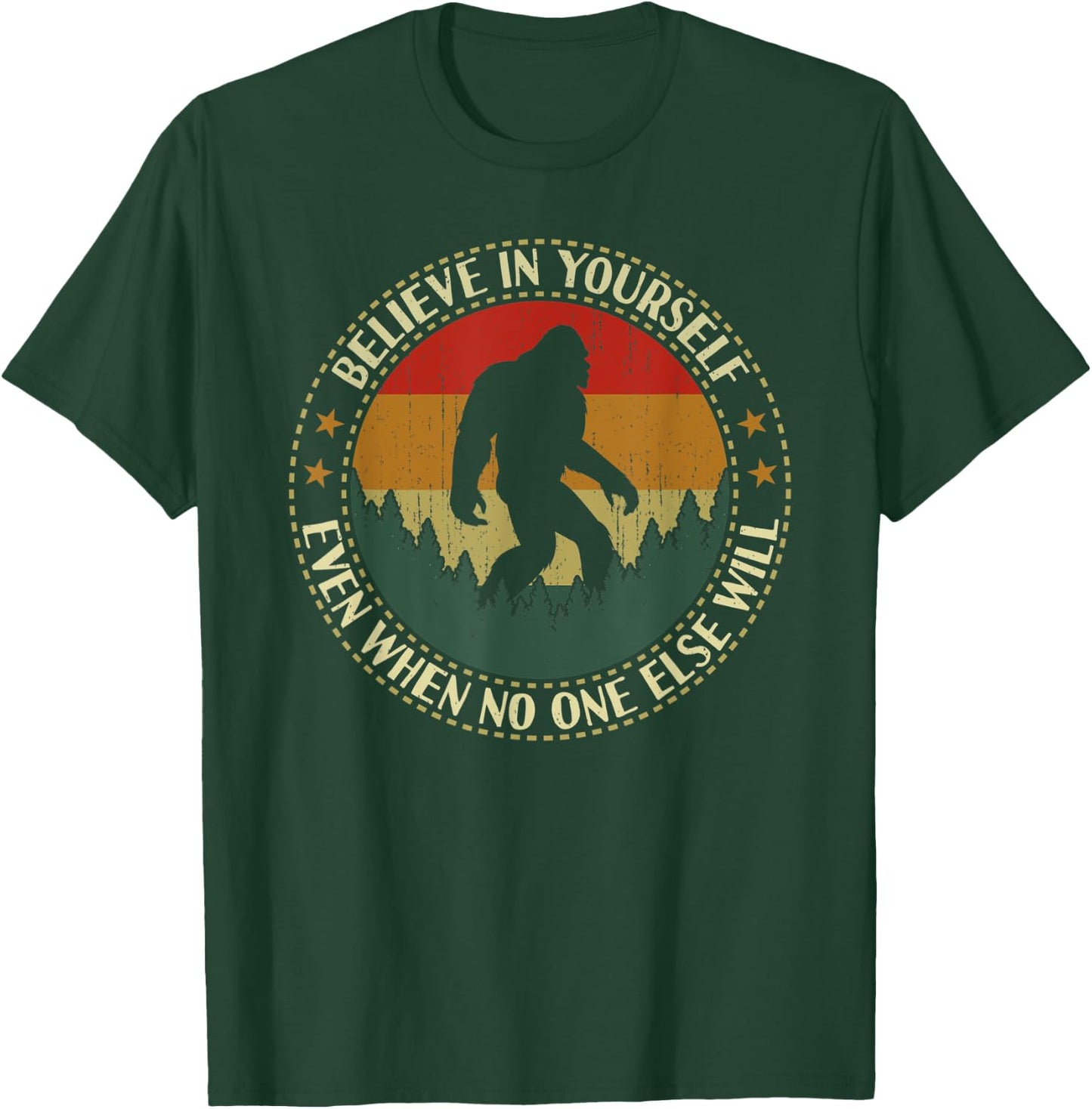 Believe In Yourself Bigfoot Funny Sasquatch Retro Vintage T-Shirt - T-Shirt | Forest