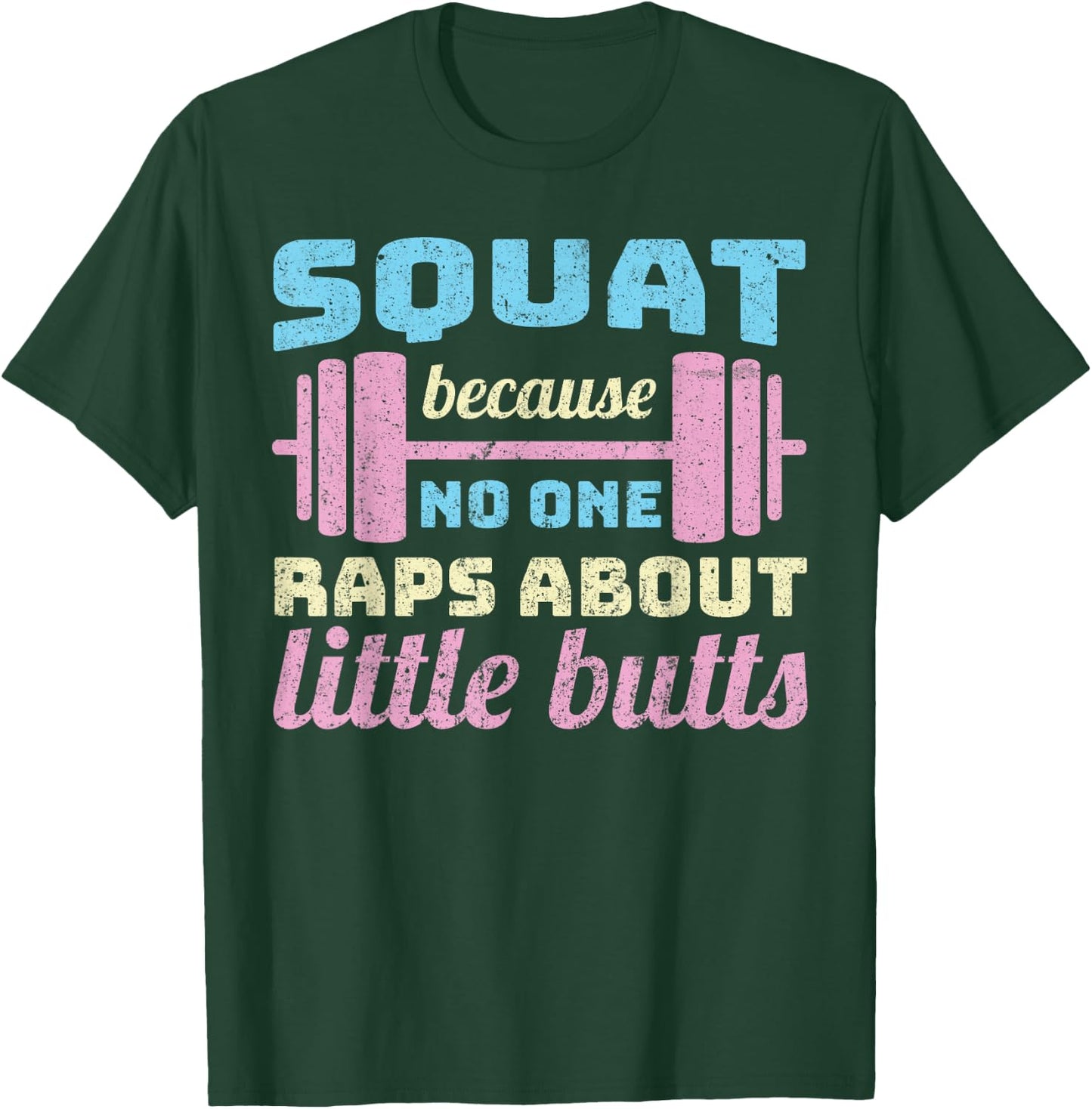 Squats because noone raps about - funny squat T-Shirt - T-Shirt | Forest