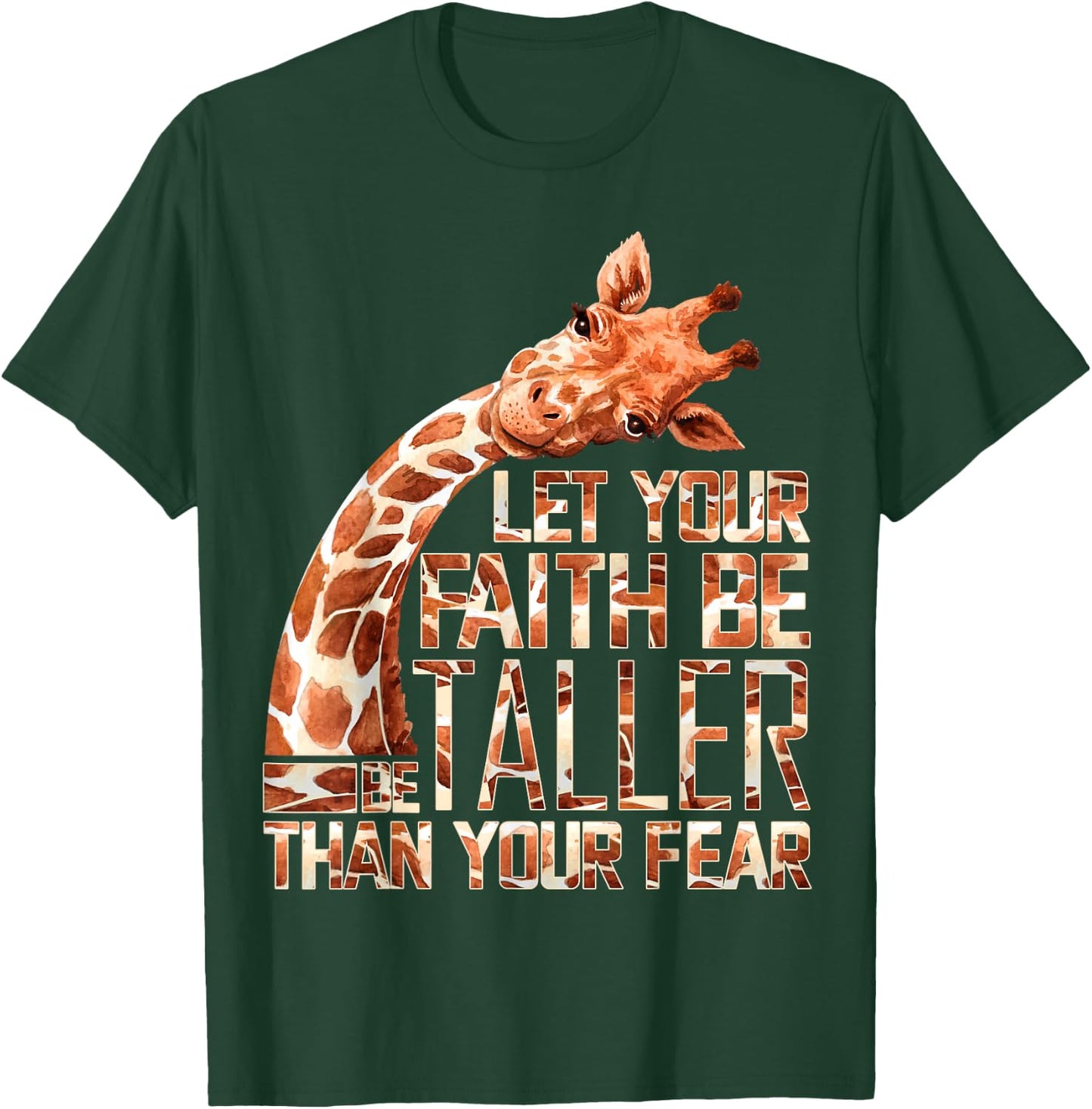 Let Your Faith Be Taller Than Your Fear Giraffe T-Shirt - T-Shirt | Forest