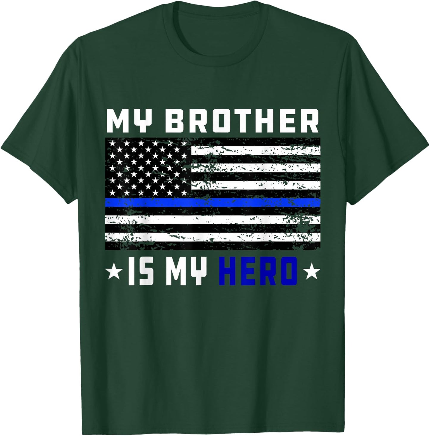 My Brother is My Hero Shirt Thin Blue Line Police Flag T-Shirt - T-Shirt | Forest
