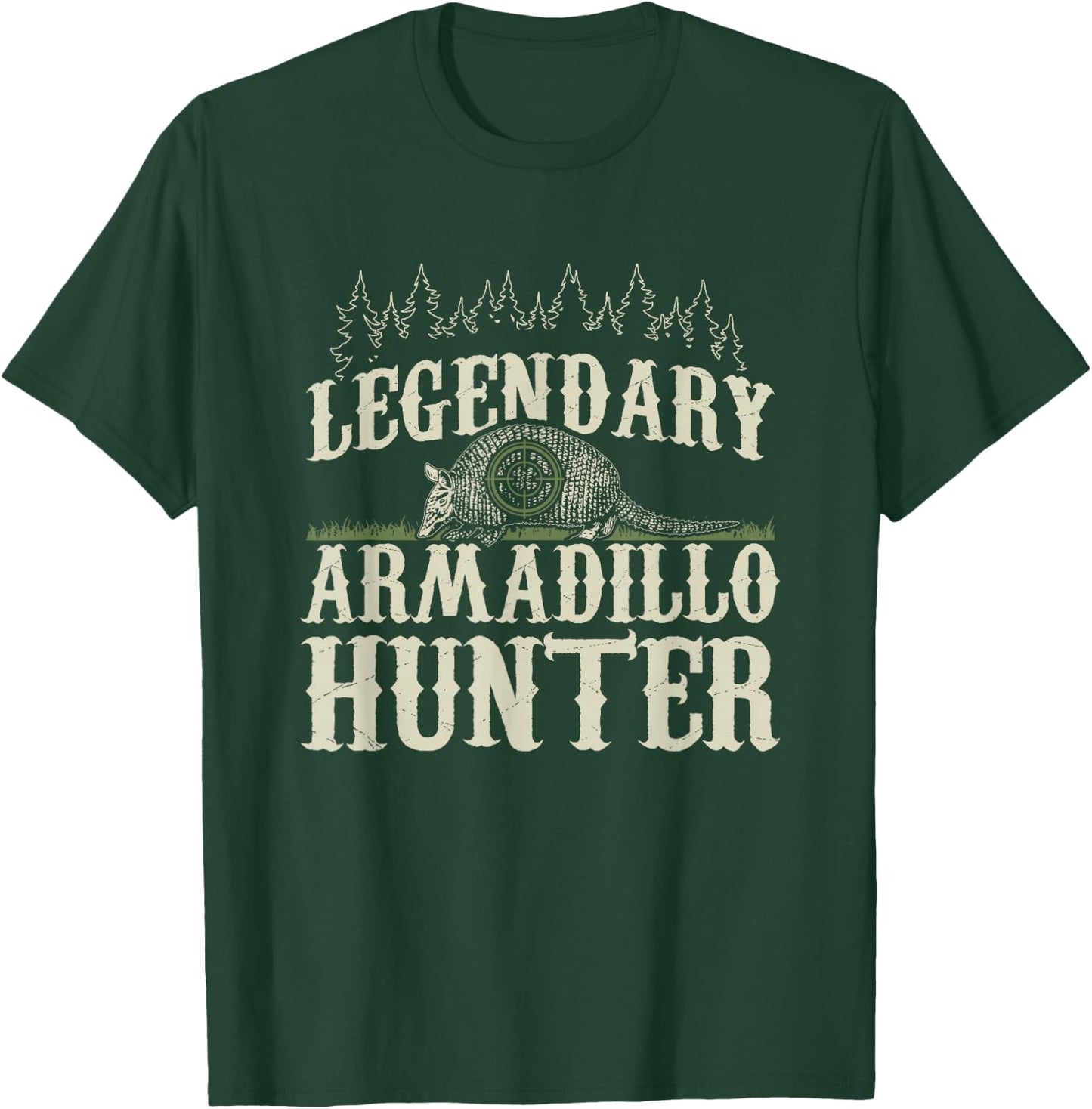 Legendary Armadillo Hunter Hunting Gift T-Shirt - T-Shirt | Forest