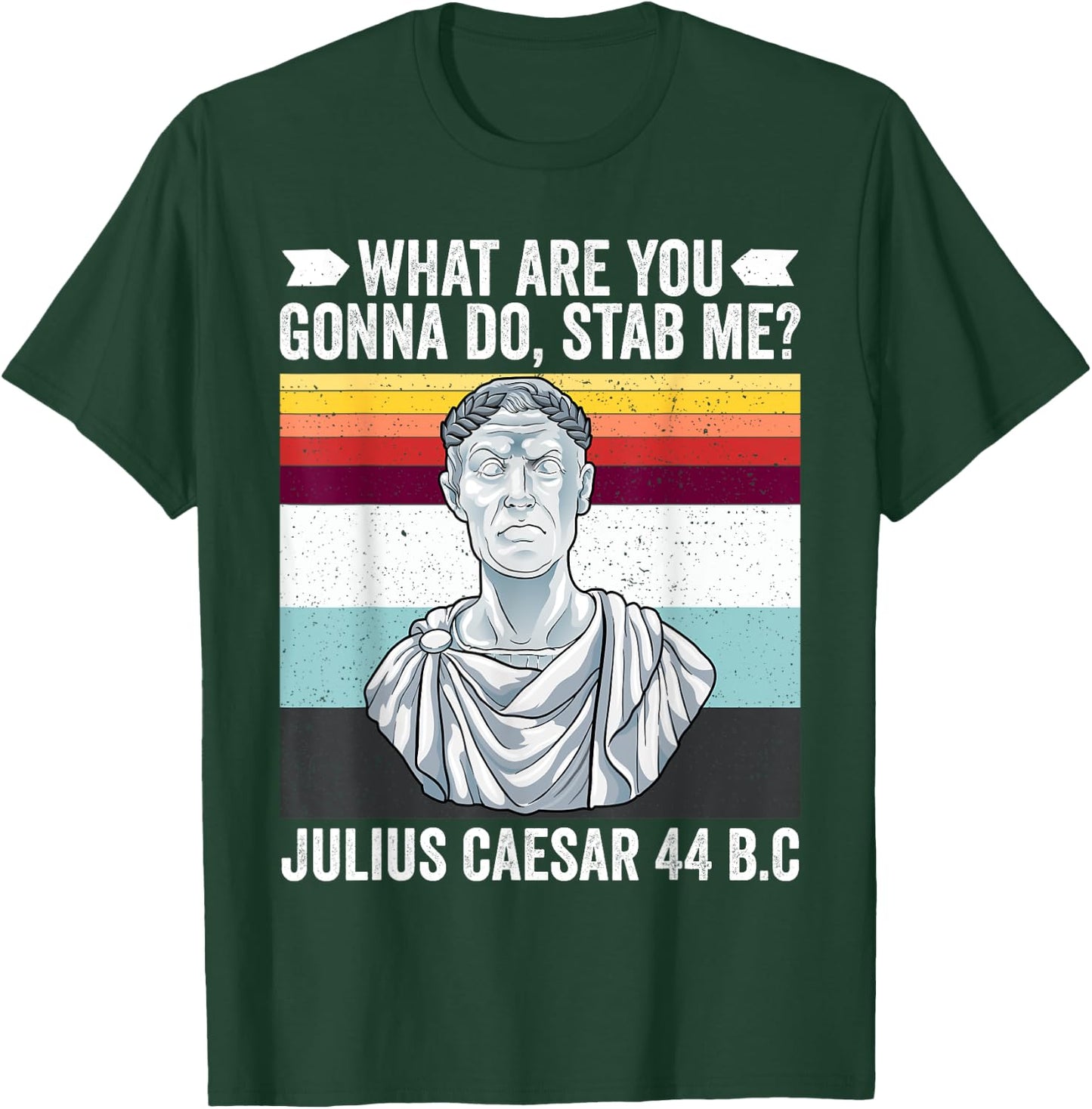 Vintage What Are You Gonna Do Rod Me Julius Caesar Funny T-Shirt - T-Shirt | Forest