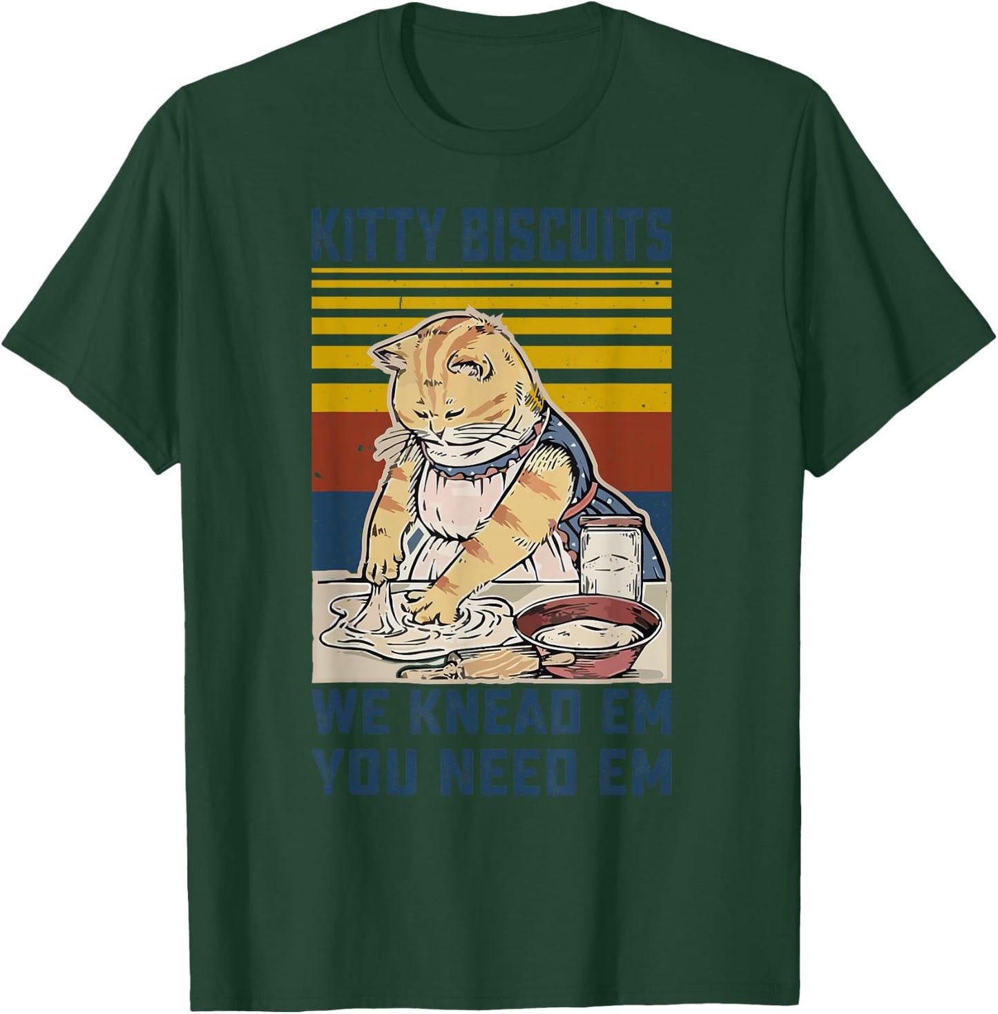 Kitty Biscuits We Knead Em You Need Em Cats Baking T-Shirt - T-Shirt | Forest