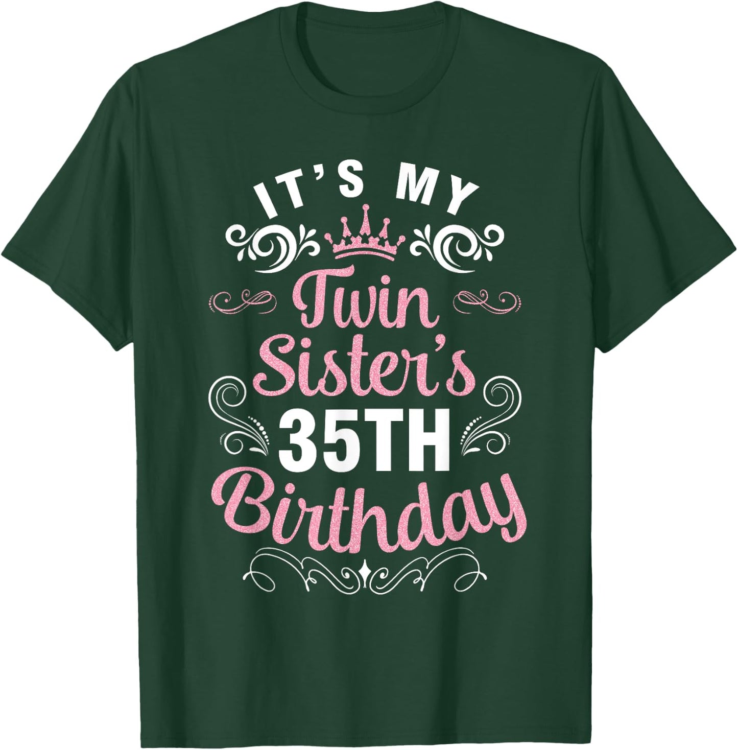 Happy Brother Cousin Her It's My Twin Sister's 35th Birthday T-Shirt - T-Shirt | Forest