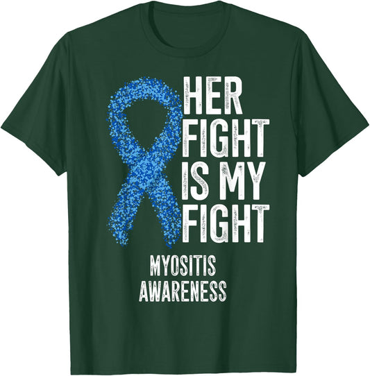 Her Fight Is My Fight Myositis Awareness T-Shirt - T-Shirt | Forest