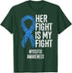 Her Fight Is My Fight Myositis Awareness T-Shirt - T-Shirt | Forest