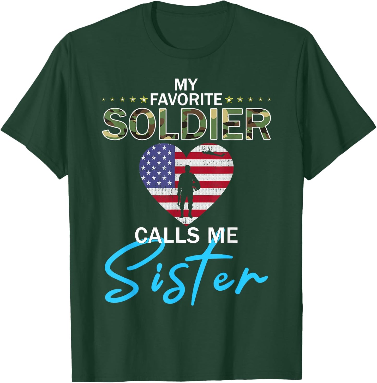 My Favorite Soldier Calls Me Sister-Proud Army Sister T-Shirt - T-Shirt | Forest