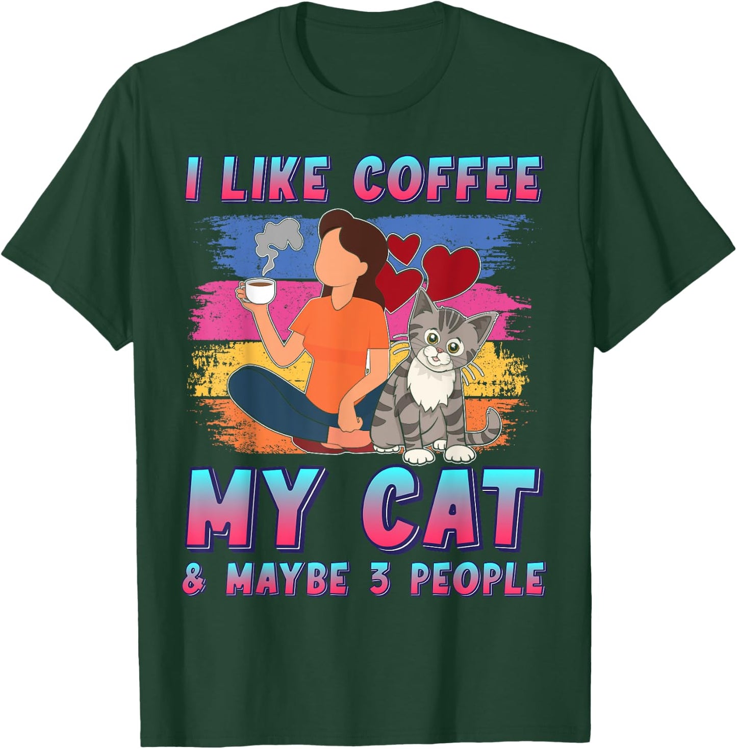 I Like Coffee My Cat and Maybe 3 People Pet Owner Funny T-Shirt - T-Shirt | Forest