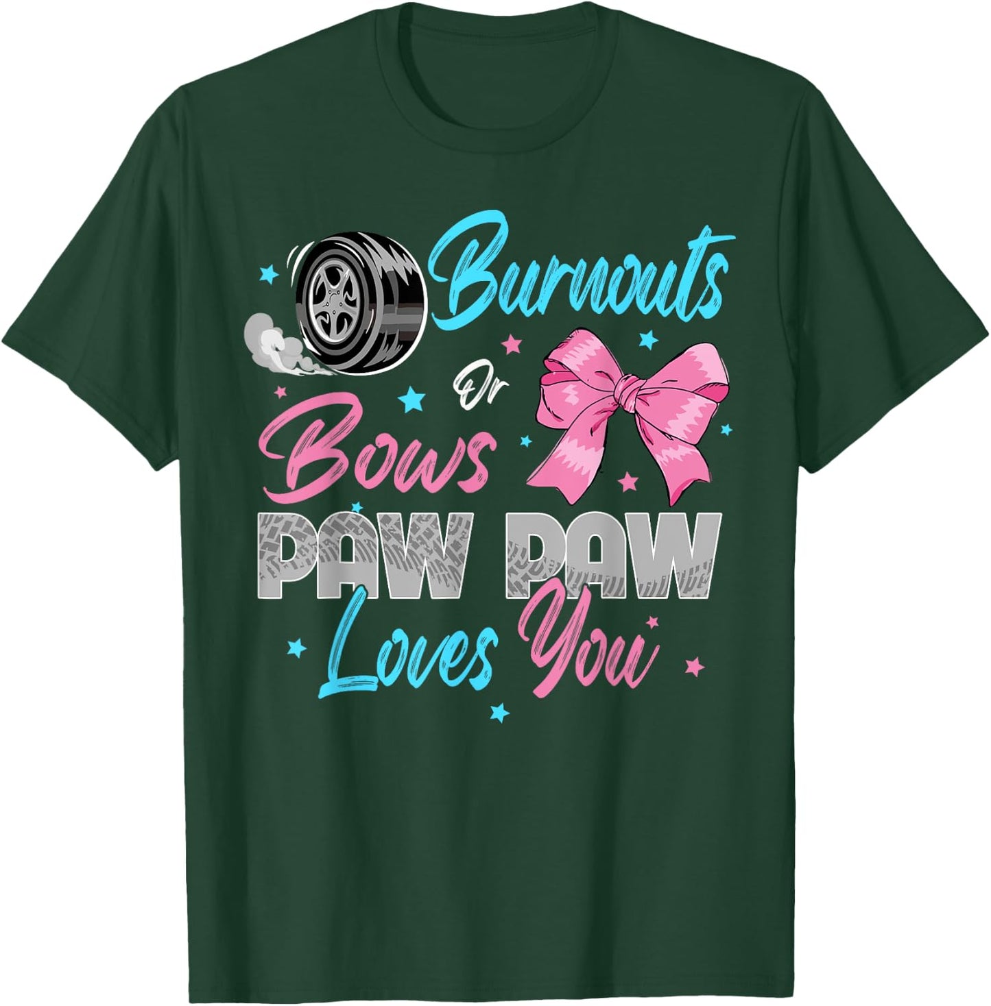 Burnouts or Bows Paw Paw Loves You Gender Reveal Party T-Shirt - T-Shirt | Forest