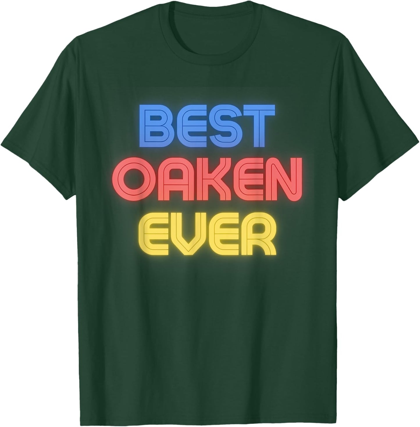 Best Oaken Ever - Funny Oaken Name Oaken T-Shirt - T-Shirt | Forest