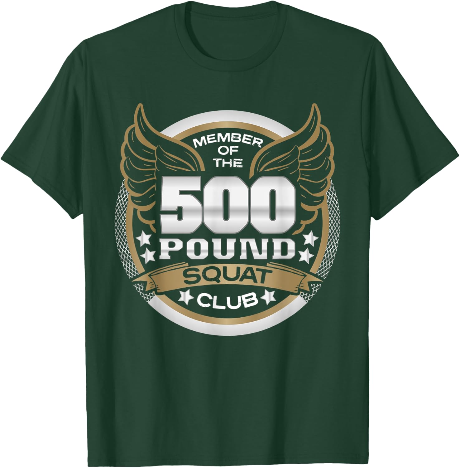500 Pound Squat Club for Powerlifter Weightlifter Gym T-Shirt - T-Shirt | Forest