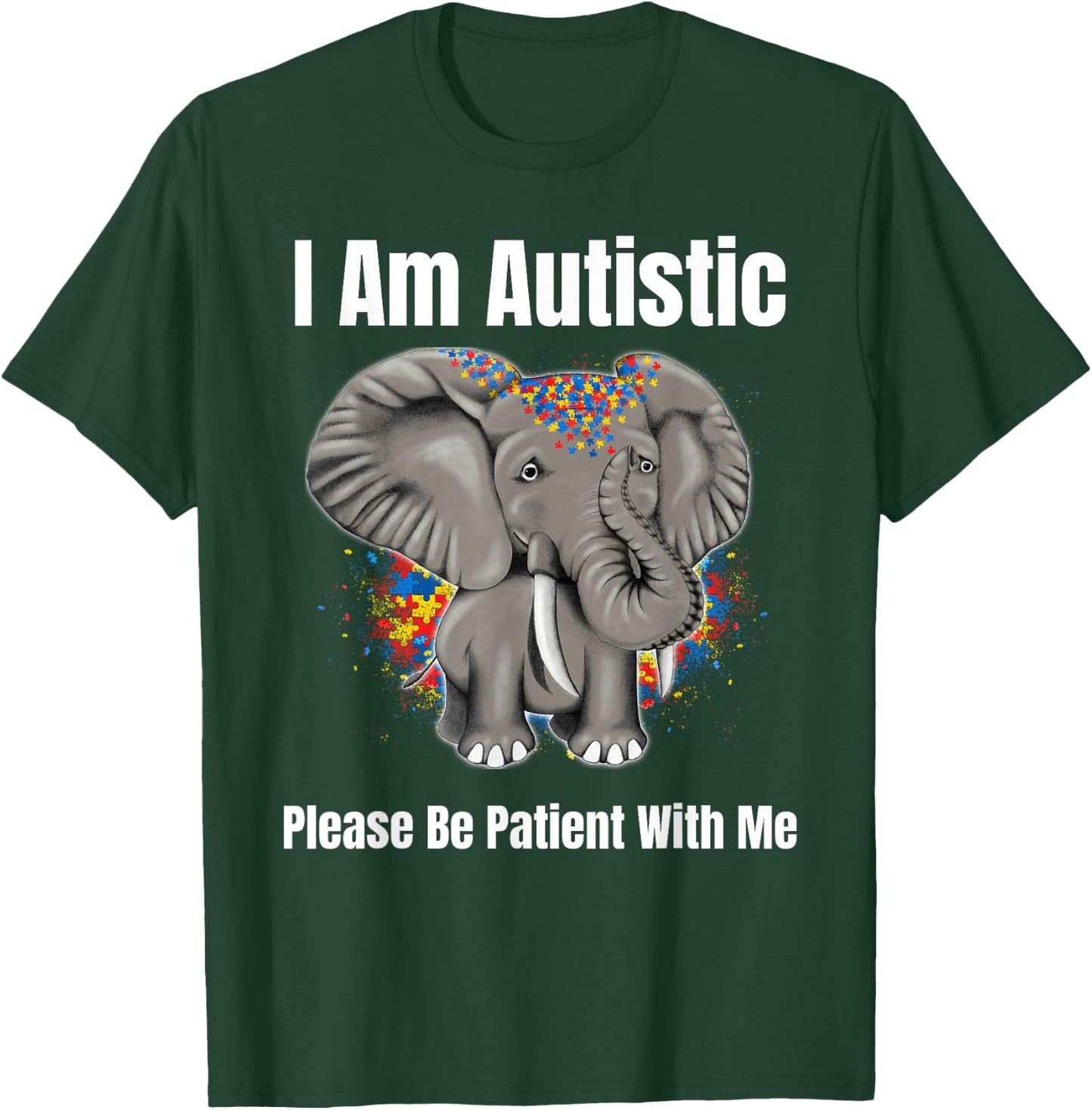 Autism Awareness - Please Be Patient With Me I Am Autistic T-Shirt - T-Shirt | Forest