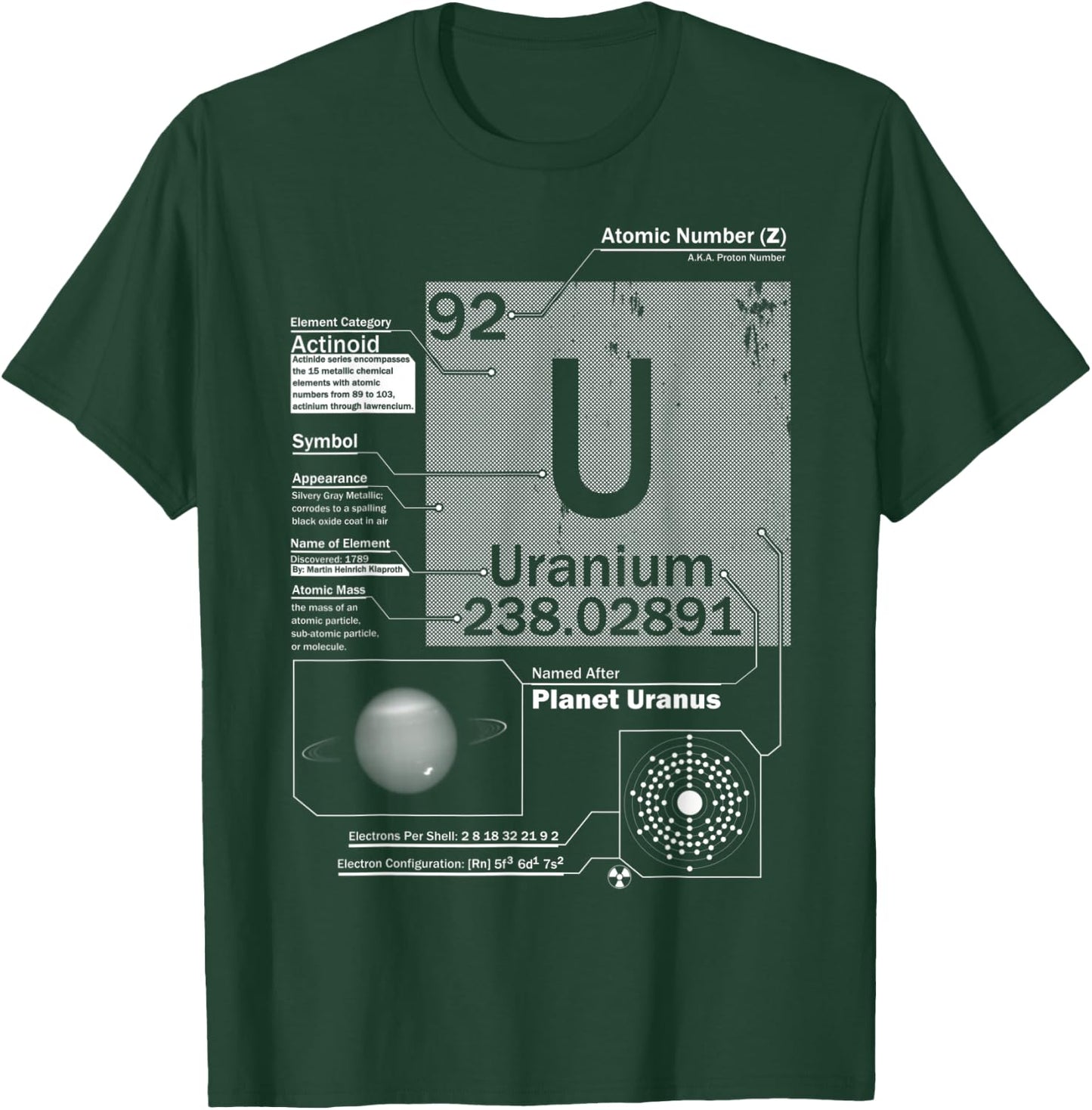 Uranium (U) Element | Atomic Number 92 Science Chemistry T-Shirt - T-Shirt | Forest