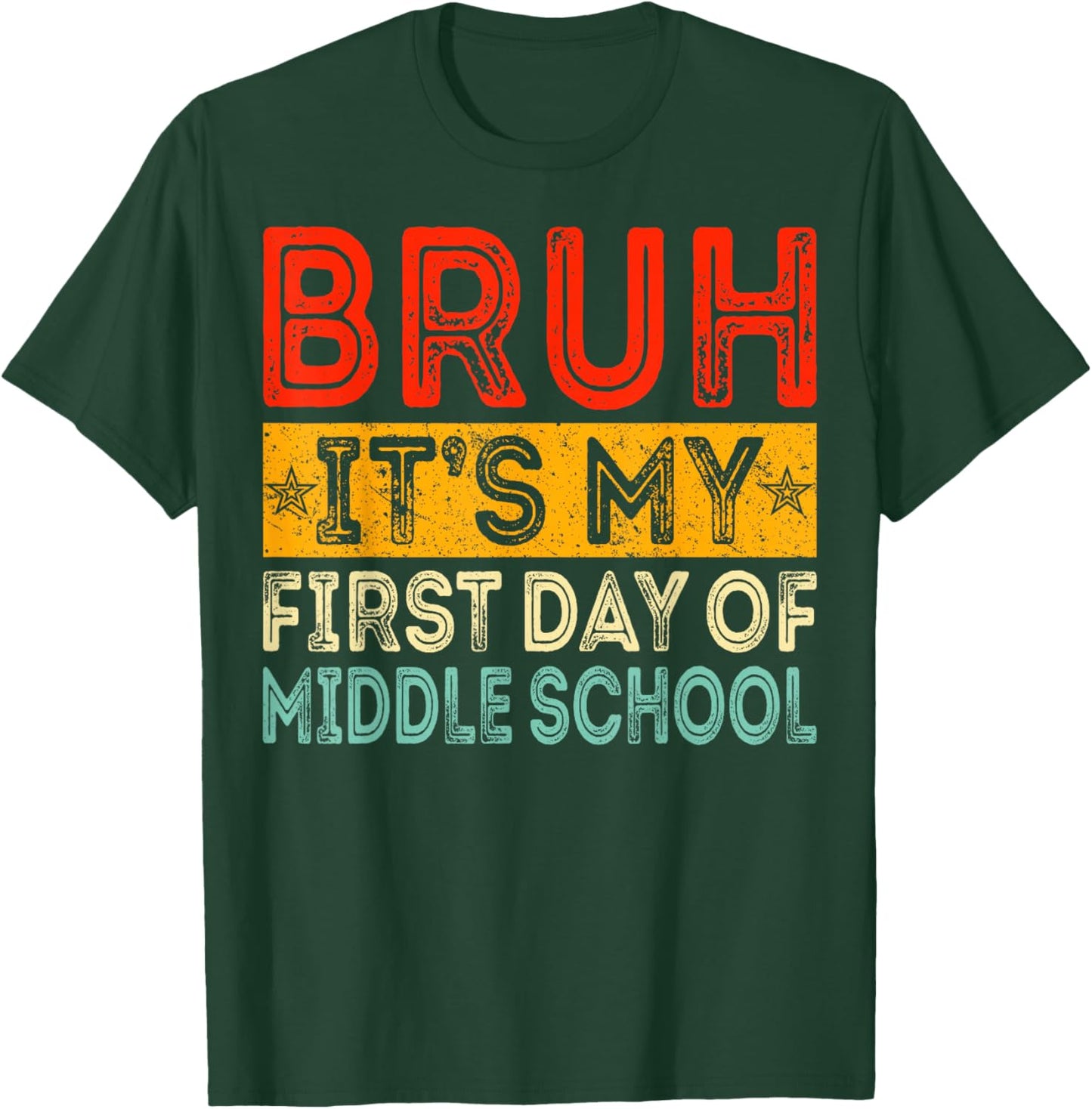Bruh It's My First Day Of Middle School Back To School T-Shirt - T-Shirt | Forest
