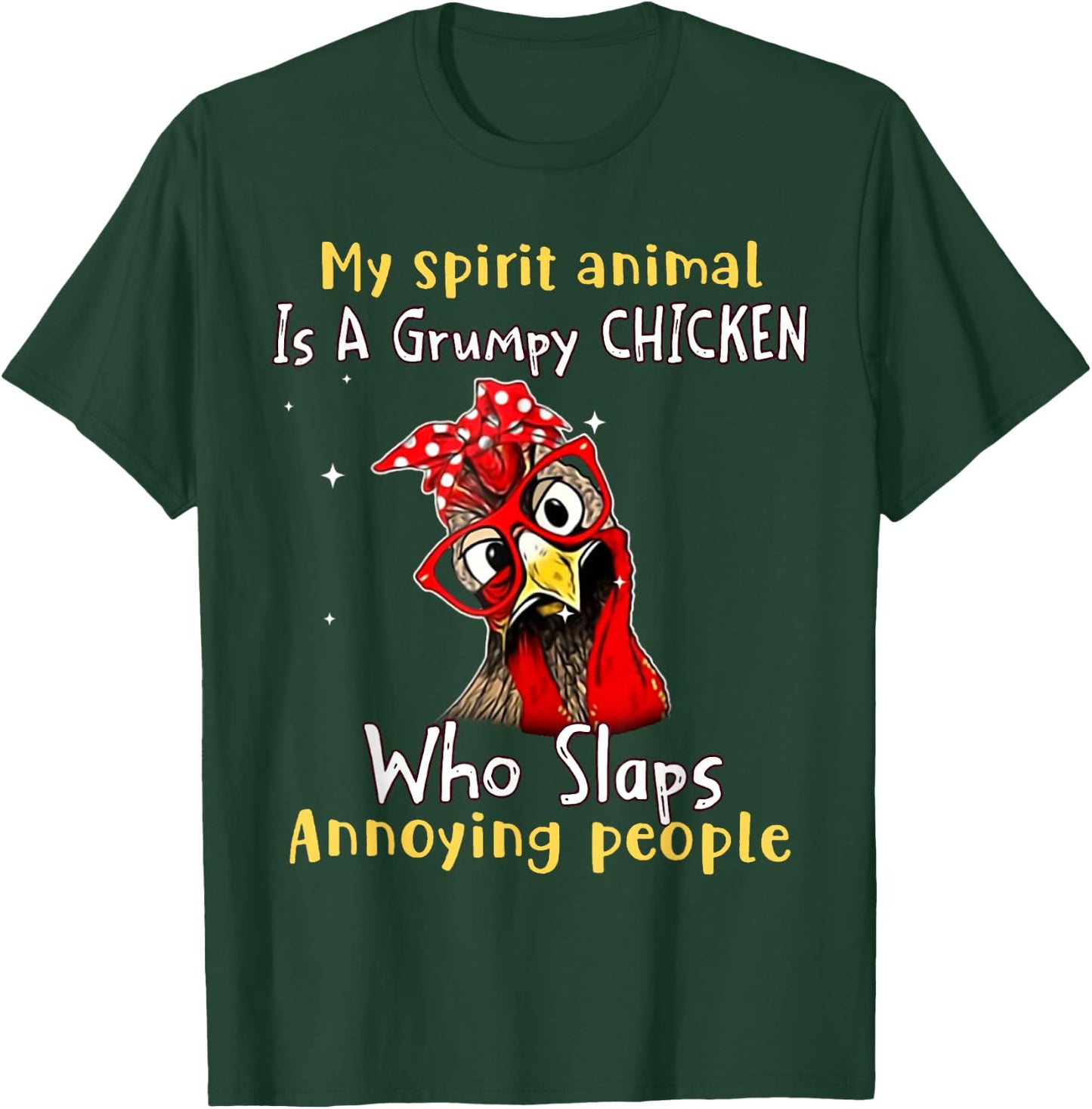 My Spirit Animal Is A Grumpy Chicken Who Slaps T-Shirt - T-Shirt | Forest