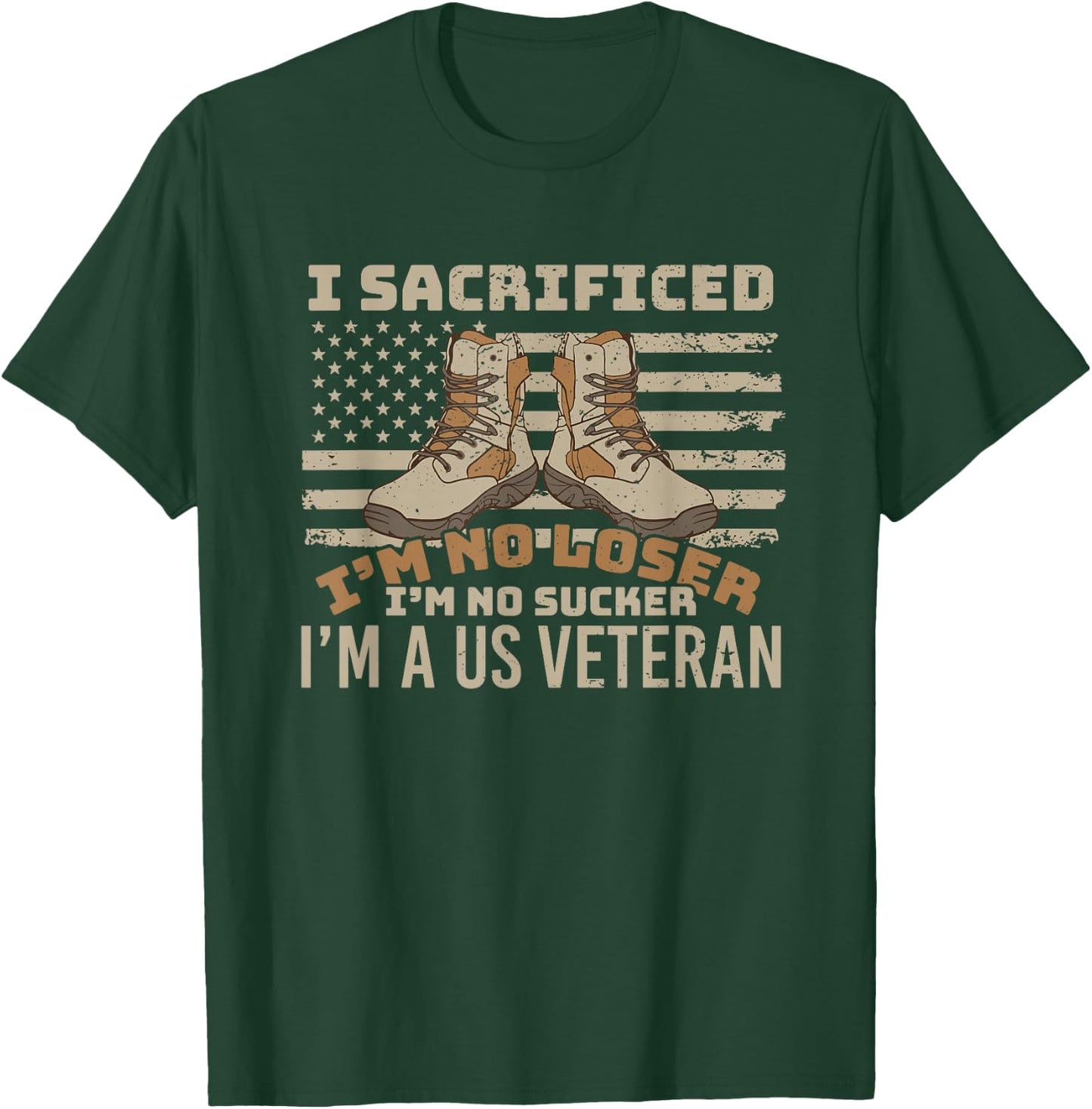 I sacrificed no loser no sucker U.S. Veteran patriot T-Shirt - T-Shirt | Forest