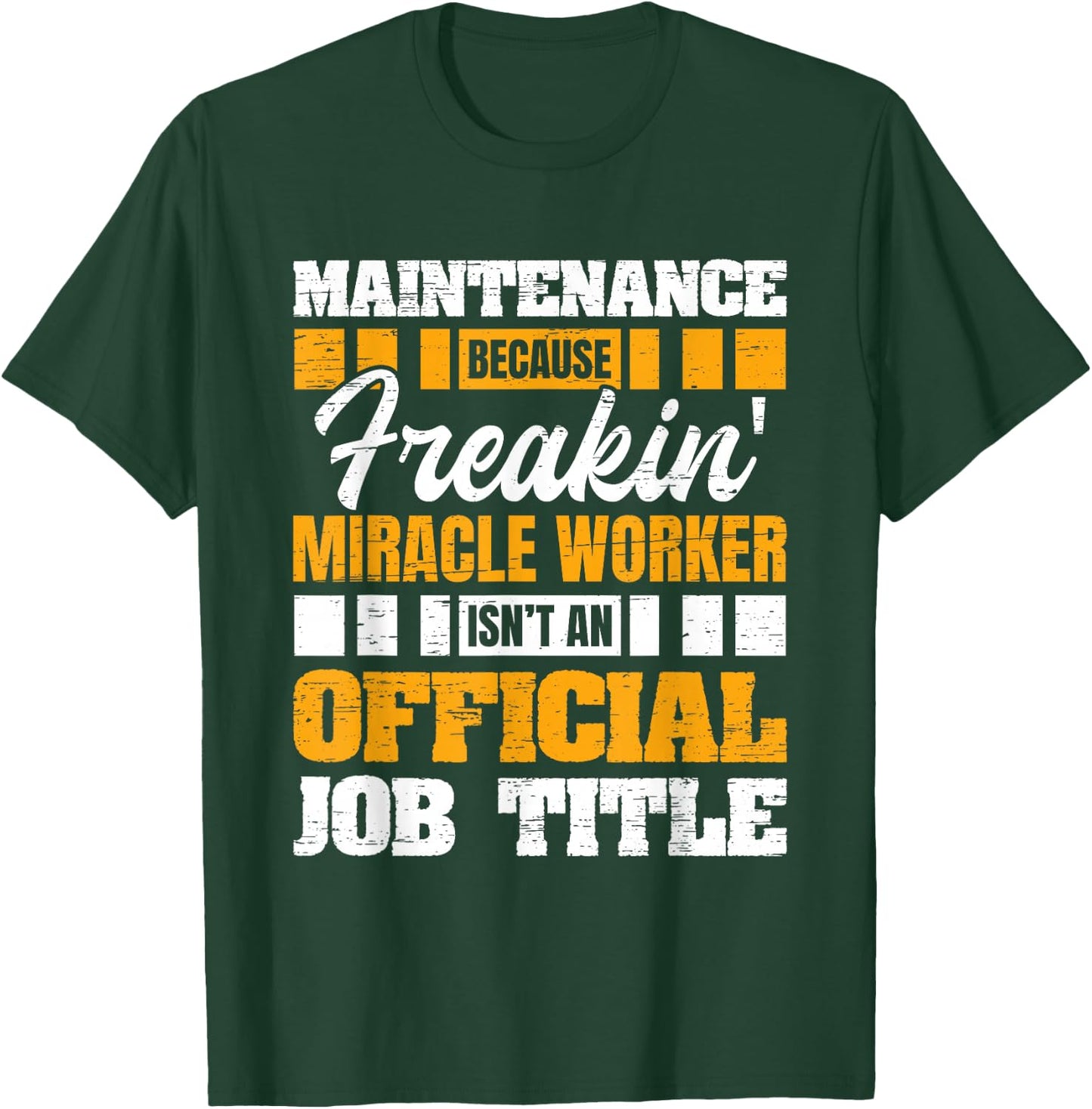 Maintenance Because Miracle Worker Isn't Official Job Title T-Shirt - T-Shirt | Forest