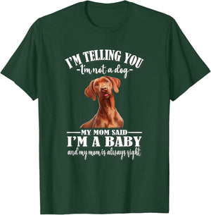 Funny Girls Mom Says I'm A Baby Vizsla Dog Lover T-Shirt - T-Shirt | Forest