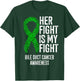 Cholangiocarcinoma Her Fight Is My Fight Bile Duct Cancer T-Shirt - T-Shirt | Forest