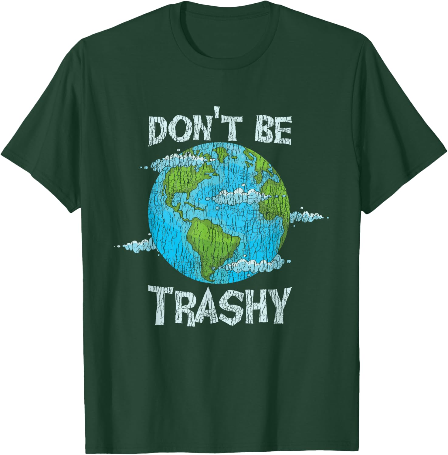Vintage Don't Be Trashy Recycle Save Our Earth Climat Change T-Shirt - T-Shirt | Forest