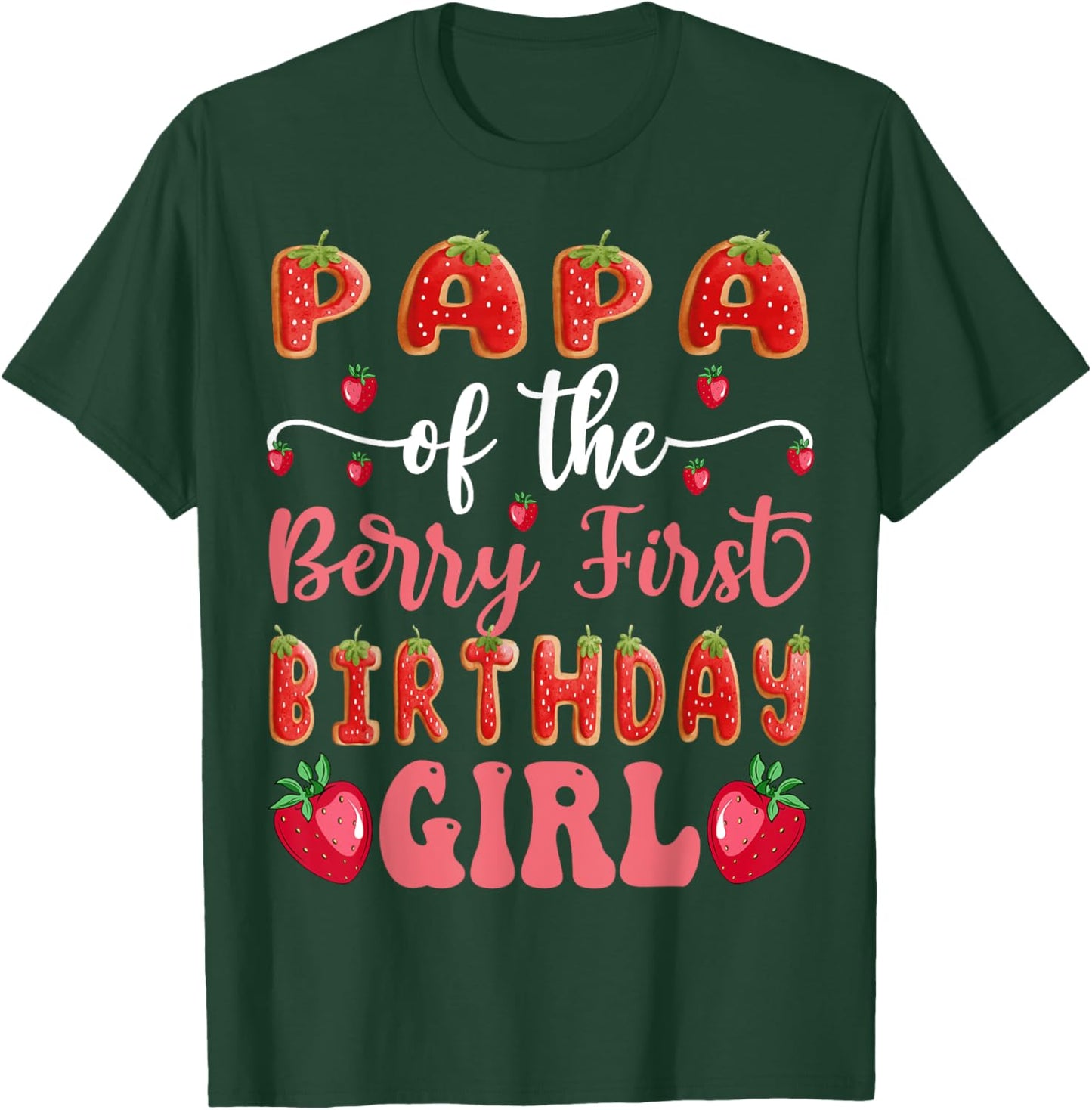 Papa Of The Berry First Birthday Girl Strawberry Cookies T-Shirt - T-Shirt | Forest